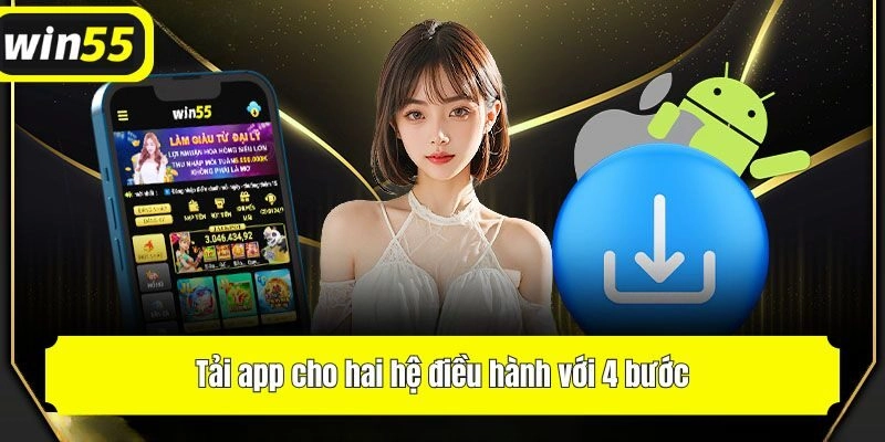 Tải app cho hai hệ điều hành với 4 bước